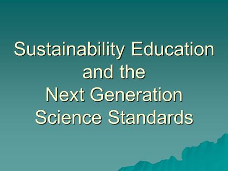 Sustainability Education and the Next Generation Science Standards.