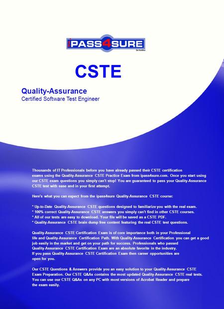 CSTE Quality-Assurance Certified Software Test Engineer Thousands of IT Professionals before you have already passed their CSTE certification exams using.