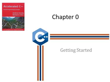 Chapter 0 Getting Started. Objectives Understand the basic structure of a C++ program including: – Comments – Preprocessor instructions – Main function.