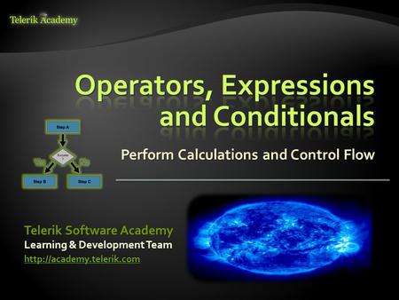 Perform Calculations and Control Flow  Telerik Software Academy Learning & Development Team.