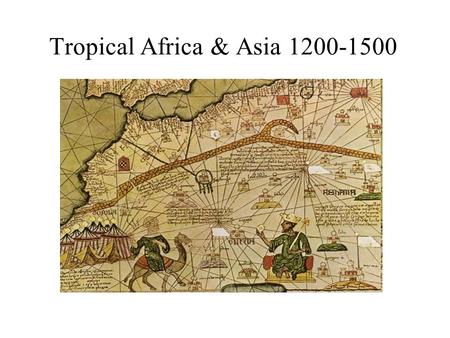 Tropical Africa & Asia 1200-1500. The Spread of Islam Came to North Africa in the 600s with initial invasions. Muslims set up theocracies –“God” is head.