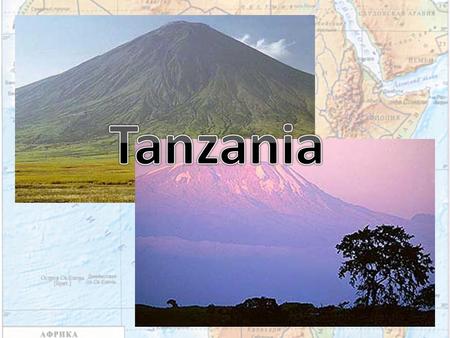 Tanzania is a country in the east of Africa. Its official name is the United Republic of Tanzania. The total area of the country is more than 900 000.