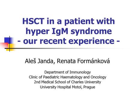 HSCT in a patient with hyper IgM syndrome - our recent experience -