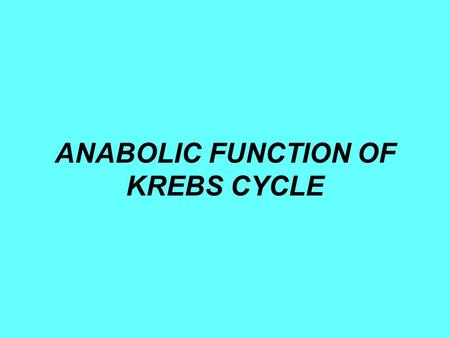 ANABOLIC FUNCTION OF KREBS CYCLE. 2 2 Fatty acids Amino acids GlucoseGlucose GlucoseGlucose Heme Fatty acids Glucose Amino acids.