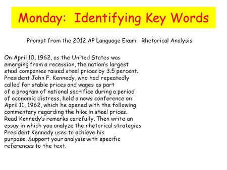 Monday: Identifying Key Words On April 10, 1962, as the United States was emerging from a recession, the nation’s largest steel companies raised steel.