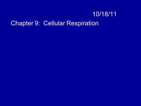 10/18/11 Chapter 9: Cellular Respiration. The Principle of Redox Chemical reactions that transfer electrons between reactants are called oxidation- reduction.