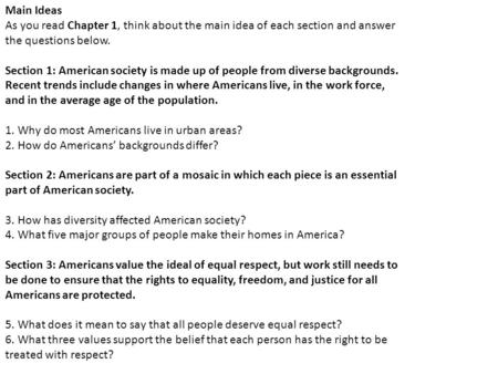 Main Ideas As you read Chapter 1, think about the main idea of each section and answer the questions below. Section 1: American society is made up of people.