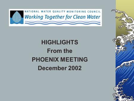 HIGHLIGHTS From the PHOENIX MEETING December 2002.
