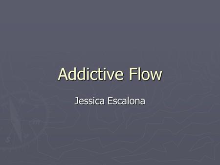 Addictive Flow Jessica Escalona. What is Addictive Flow? ► We’re not just a recording studio. We’re a production company. ► Specialize with hip-hop and.