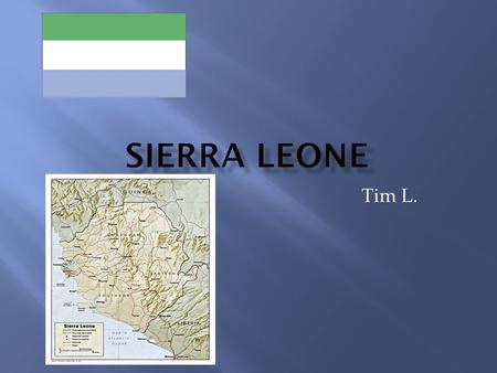 Tim L..  Some of the ethnic groups that live in Sierra Leone is the Mende and Temne. There are also many freed Jamaican slaves that live there. There.