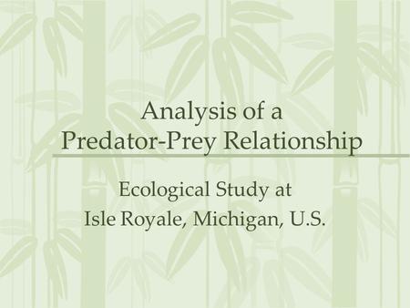 Analysis of a Predator-Prey Relationship Ecological Study at Isle Royale, Michigan, U.S.