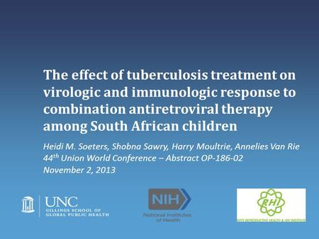 The effect of tuberculosis treatment on virologic and immunologic response to combination antiretroviral therapy among South African children Heidi M.