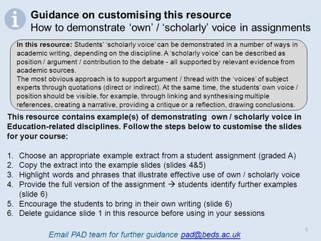 1 This resource contains example(s) of demonstrating own / scholarly voice in Education-related disciplines. Follow the steps below to customise the slides.