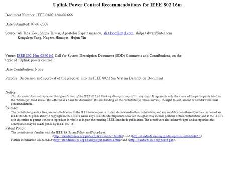 Uplink Power Control Recommendations for IEEE 802.16m Document Number: IEEE C802.16m-08/666 Date Submitted: 07-07-2008 Source: Ali Taha Koc, Shilpa Talwar,