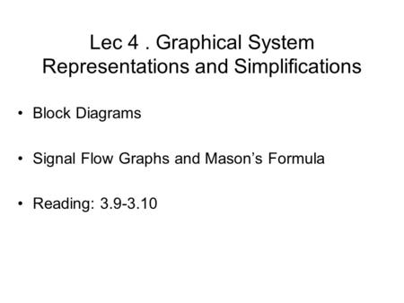 Lec 4 . Graphical System Representations and Simplifications