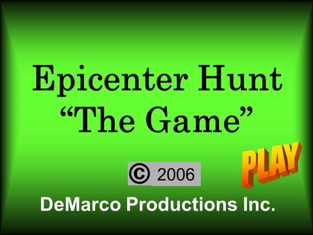 Epicenter Hunt “The Game” DeMarco Productions Inc. 2006.