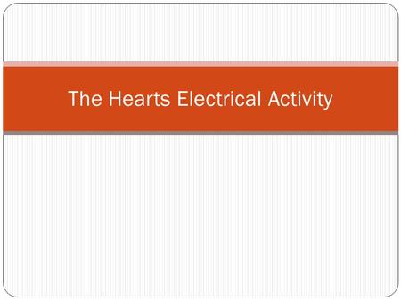 The Hearts Electrical Activity