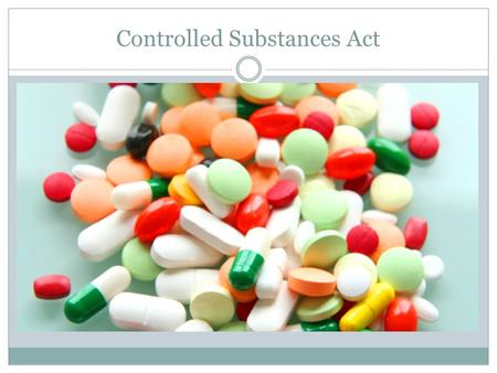 Controlled Substances Act. Drugs and Crime A drug is a natural or synthetic substance designed to affect the subject psychologically or physiologically.