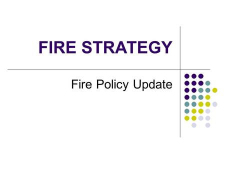 FIRE STRATEGY Fire Policy Update. Background Agricultural land is defined as forestland, rangeland, cropland and pastureland. Types of fires – Prescribed,