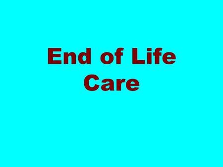 End of Life Care Let’s talk about it! Death and Dying in America What has changed over the past century?