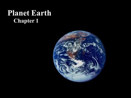 Planet Earth Chapter 1. Environmental Science - is the study of the infinite number of interactions between humans and the world in which we live. This.