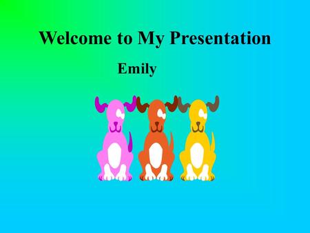 Welcome to My Presentation