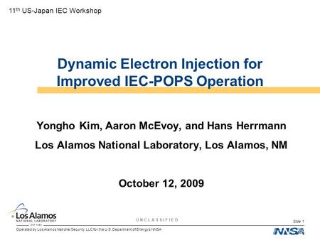 Operated by Los Alamos National Security, LLC for the U.S. Department of Energy’s NNSA U N C L A S S I F I E D Slide 1 Dynamic Electron Injection for Improved.
