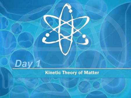 Day 1 Kinetic Theory of Matter. SC Standards Covered Standard PS-3.6 Compare the properties of the four states of matter—solid, liquid, gas, and plasma—in.