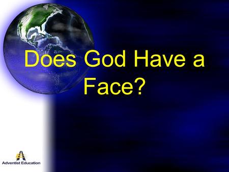 Does God Have a Face?. I see no hope for the future of our people if they are dependent on the frivolous youth of today, for certainly all youth are reckless.