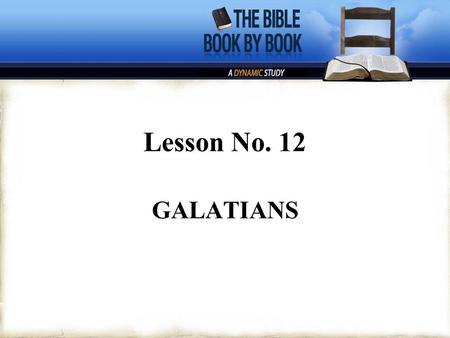 Lesson No. 12 GALATIANS. KEY WORD—“LIBERTY.” KEY VERSE,—Galatians 5:1. KEY PHRASE—“FREEDOM FROM WORKS AND CEREMONIES.”