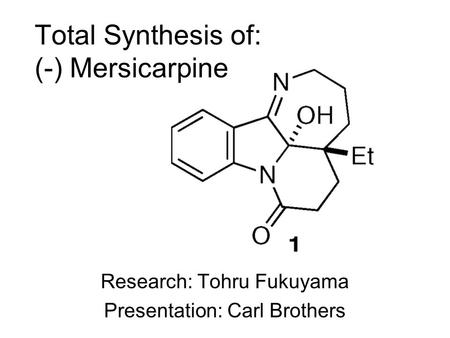 Total Synthesis of: (-) Mersicarpine