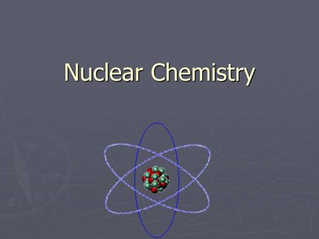 Nuclear Chemistry Isotopes-Review ► Isotopes are atoms of the same element that have the same # of protons but different # of neutrons or mass. X Atomic.