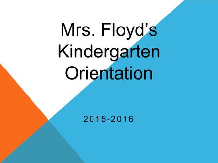 Mrs. Floyd’s Kindergarten Orientation 2015-2016. A Little About Me I was born in Germany but raised in Springfield, MO. Now, my husband and I live in.