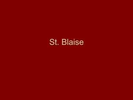 St. Blaise. Story of my Name God call down on them. Kelly was my mom last name. Evans was my dad last name.