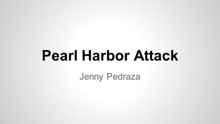 Pearl Harbor Attack Jenny Pedraza. ●The attack was intended to neutralize the U.S. Pacific Fleet, to protect Japan’s advance to Malaya and Dutch East.