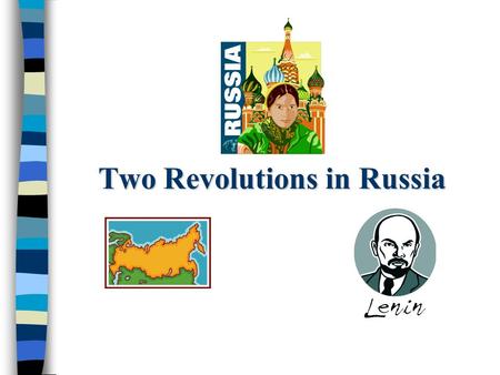 Two Revolutions in Russia Two Revolutions in Russia.