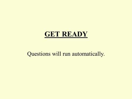 GET READY Questions will run automatically. Set 2 Question 1 3.3  0.35.