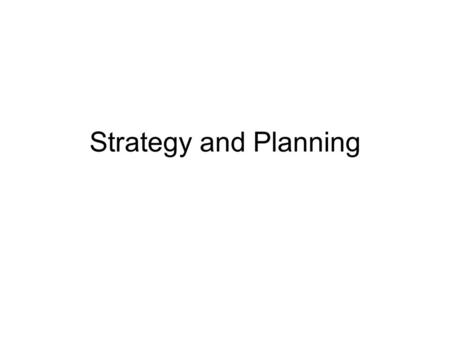 Strategy and Planning.