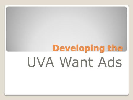 Developing the UVA Want Ads. UVA Want-Ads on Collab : ITC announced closing of Usenet system (including the popular uva-wantads group) Gina Bull suggested.