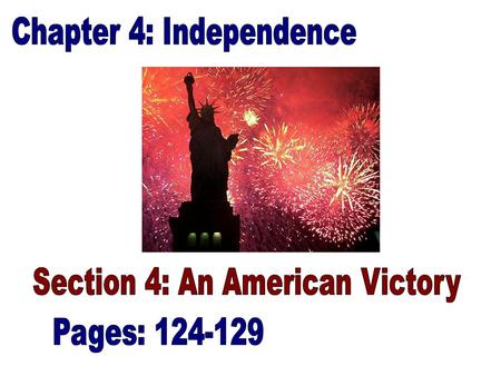 An American Victory THE WAR HEATS UP: The British defeat the Patriots at New York City in March of 1776.