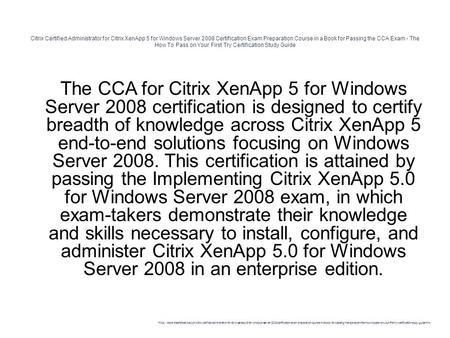 Citrix Certified Administrator for Citrix XenApp 5 for Windows Server 2008 Certification Exam Preparation Course in a Book for Passing the CCA Exam - The.