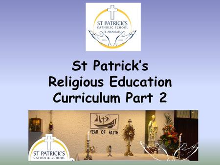 St Patrick’s Religious Education Curriculum Part 2.
