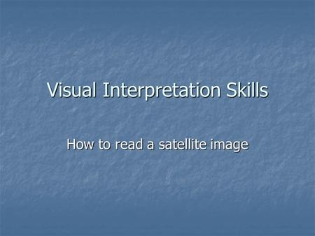 Visual Interpretation Skills