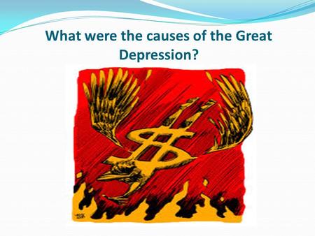 What were the causes of the Great Depression?. Learning objective – to prioritise the main causes of the Great Depression. I can describe the main causes.