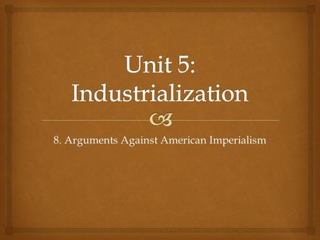 Unit 5: Industrialization