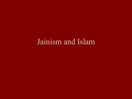 Jainism and Islam. Jainism O’ Riley, pp. 93-95 Fonder: Mahavira (“The Great Hero”) 599-527 BCE There are 24 tirthankaras, “Pathfiners.”; they are known.