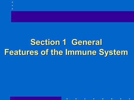 Section 1 General Features of the Immune System