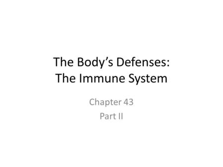 The Body’s Defenses: The Immune System