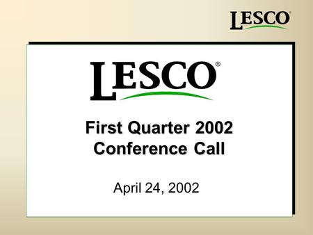 First Quarter 2002 Conference Call April 24, 2002.