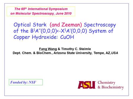 Fang Wang & Timothy C. Steimle Dept. Chem. & BioChem., Arizona State University, Tempe, AZ,USA The 65 th International Symposium on Molecular Spectroscopy,